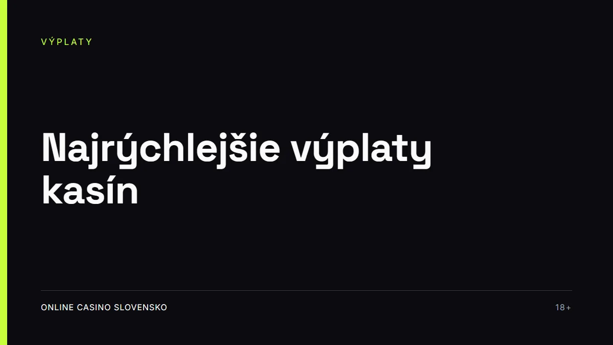 Kasína s najrýchlejšou výplatou: kto na Slovensku vypláca najskôr